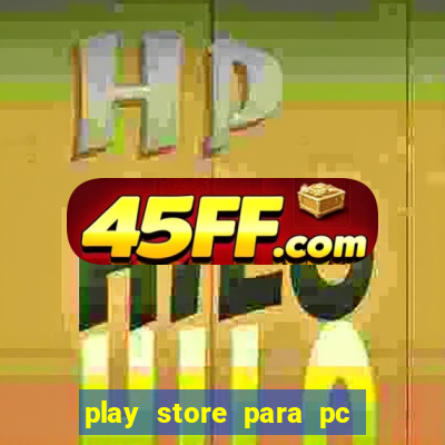 play store para pc windows 7